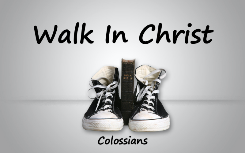 Walk in Christ