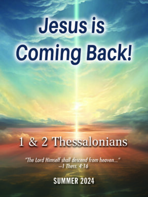 Summer 2024 Jesus is Coming Back